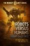 [The Robot Planet 02] • Robots Versus Humans